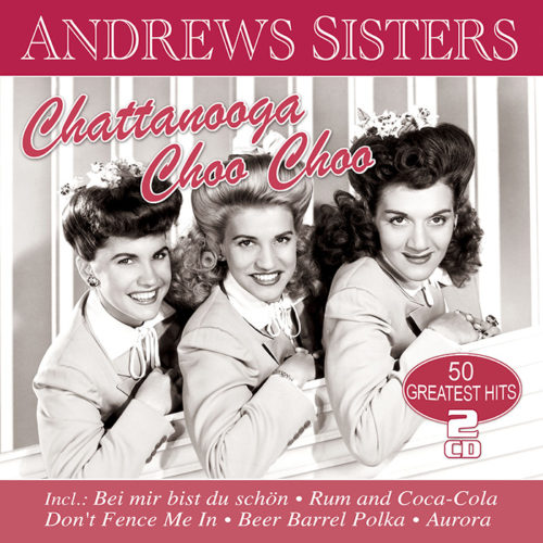 The Andrews Sisters | Chattanooga Choo Choo