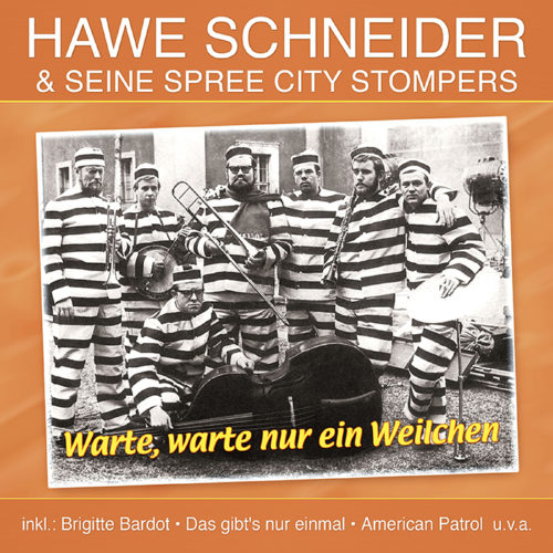 Hawe Schneider & seine Spree City Stompers | Warte, warte nur ein Weilchen