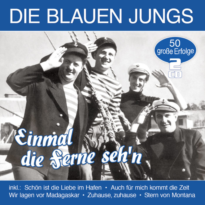Die Blauen Jungs | Einmal die Ferne seh'n - 50 große Erfolge
